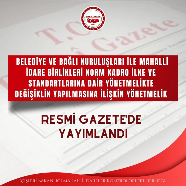 Belediye ve Bağlı Kuruluşları İle Mahalli İdare Birlikleri Norm Kadro İlke ve Standartlarına Dair Yönetmelikte Değişiklik Yapılmasına İlişkin Yönetmelik Yayımlandı